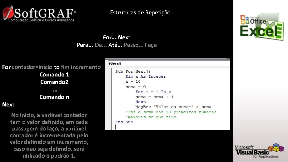 Estruturas de Repetição For. . . Next Para. . . De. . . Até.