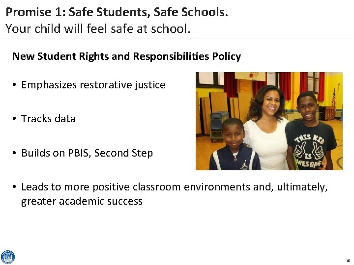 Promise 1: Safe Students, Safe Schools. Your child will feel safe at school. New