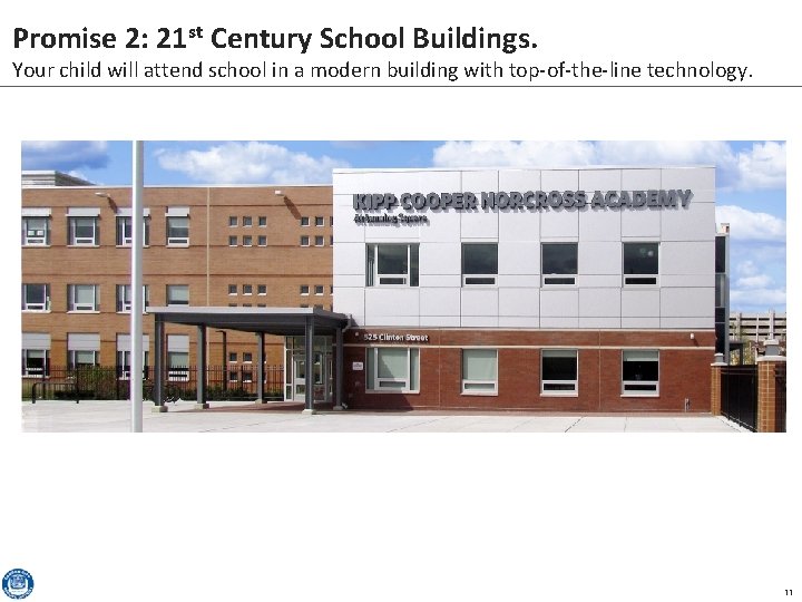 Promise 2: 21 st Century School Buildings. Your child will attend school in a