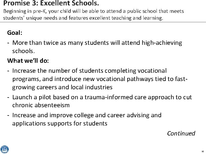 Promise 3: Excellent Schools. Beginning in pre-K, your child will be able to attend