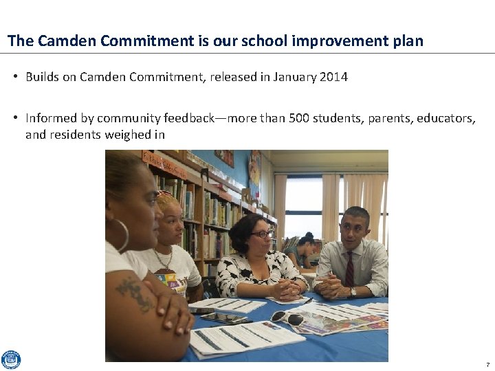 The Camden Commitment is our school improvement plan • Builds on Camden Commitment, released