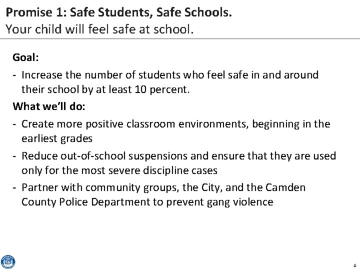 Promise 1: Safe Students, Safe Schools. Your child will feel safe at school. Goal: