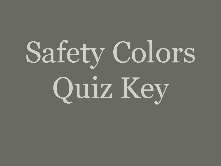 Safety Colors Quiz Key 