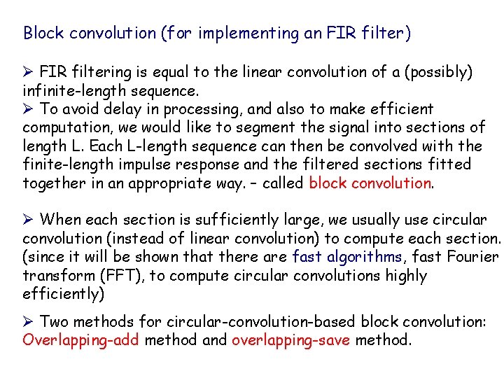 Block convolution (for implementing an FIR filter) Ø FIR filtering is equal to the