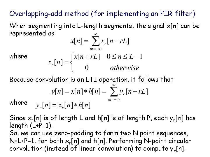 Overlapping-add method (for implementing an FIR filter) When segmenting into L-length segments, the signal Overlapping-add method (for implementing an FIR filter) When segmenting into L-length segments, the signal