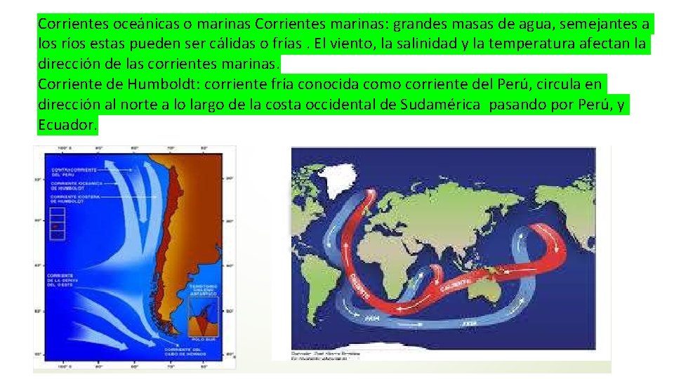 Corrientes oceánicas o marinas Corrientes marinas: grandes masas de agua, semejantes a los ríos