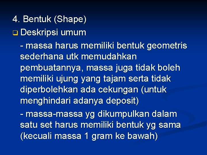 4. Bentuk (Shape) q Deskripsi umum - massa harus memiliki bentuk geometris sederhana utk