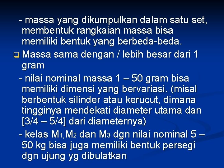  - massa yang dikumpulkan dalam satu set, membentuk rangkaian massa bisa memiliki bentuk