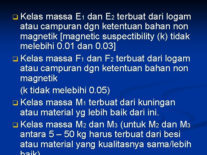 q Kelas massa E 1 dan E 2 terbuat dari logam atau campuran dgn