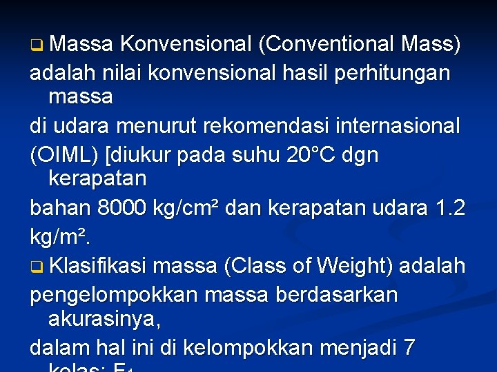 q Massa Konvensional (Conventional Mass) adalah nilai konvensional hasil perhitungan massa di udara menurut