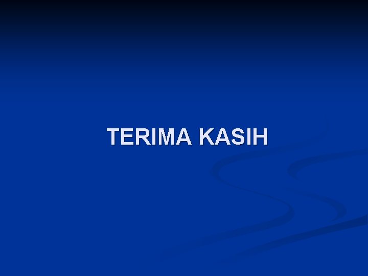 TERIMA KASIH 