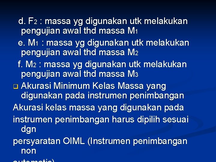  d. F 2 : massa yg digunakan utk melakukan pengujian awal thd massa