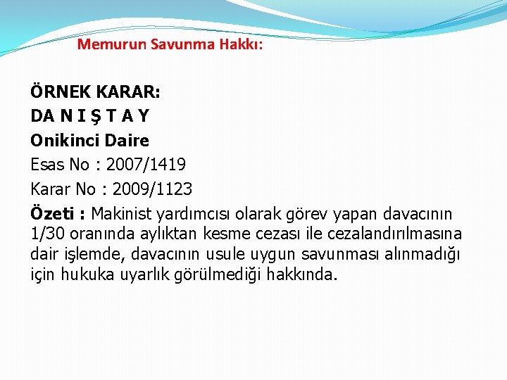 Memurun Savunma Hakkı: ÖRNEK KARAR: DA N I Ş T A Y Onikinci Daire