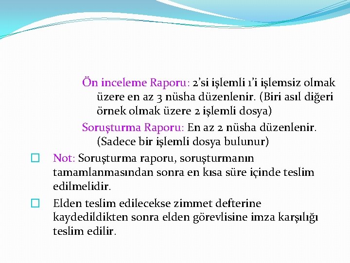 � � Ön inceleme Raporu: 2’si işlemli 1’i işlemsiz olmak üzere en az 3