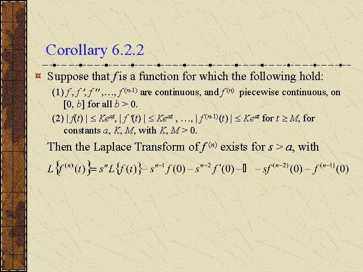 Corollary 6. 2. 2 Suppose that f is a function for which the following