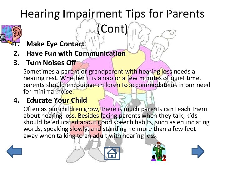 Hearing Impairment Tips for Parents (Cont) 1. Make Eye Contact 2. Have Fun with