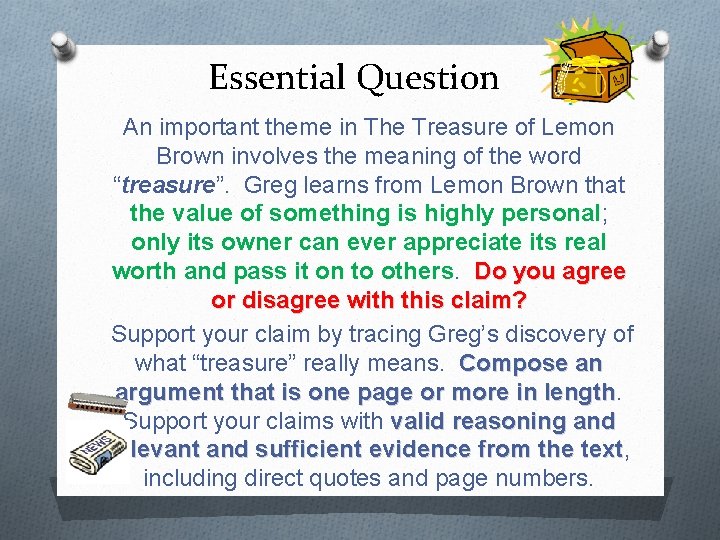 Essential Question An important theme in The Treasure of Lemon Brown involves the meaning