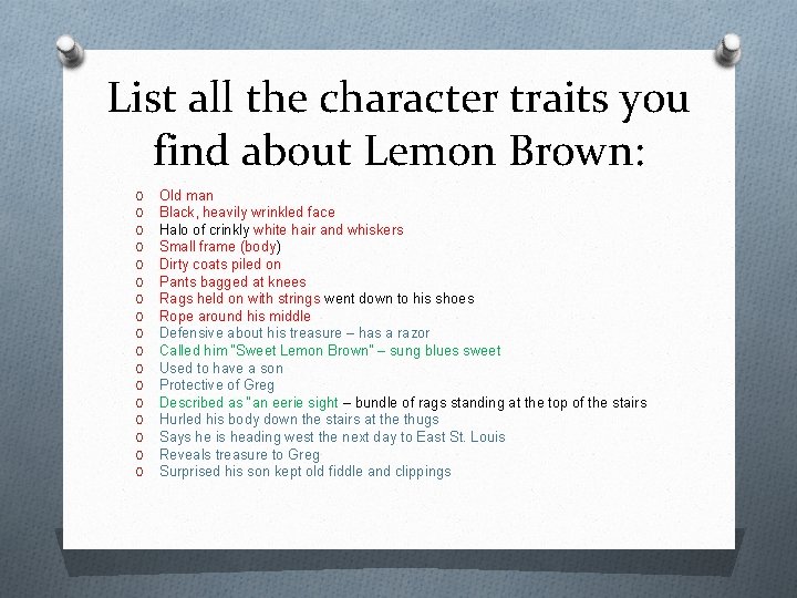 List all the character traits you find about Lemon Brown: O O O O