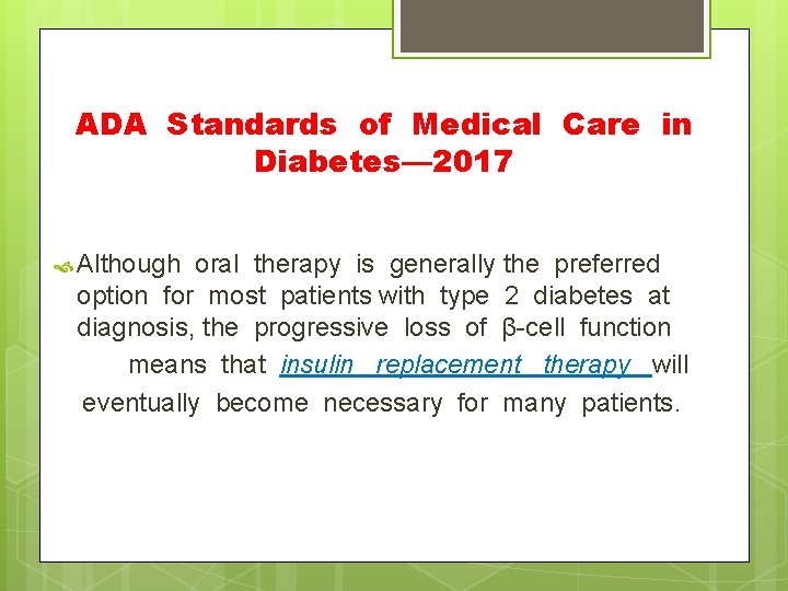ADA Standards of Medical Care in Diabetes— 2017 Although oral therapy is generally the
