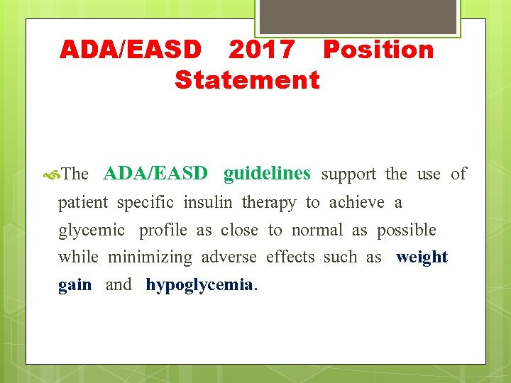 ADA/EASD 2017 Position Statement The ADA/EASD guidelines support the use of patient specific insulin