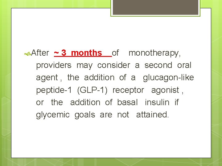  After ~ 3 months of monotherapy, providers may consider a second oral agent