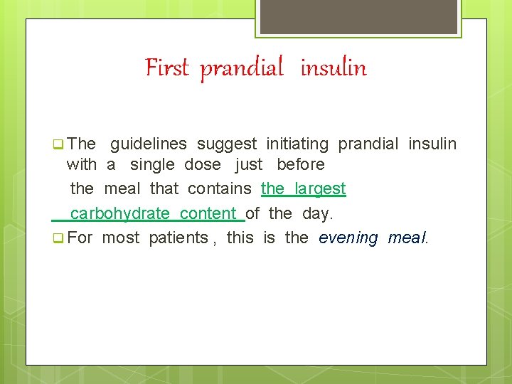 First prandial insulin q The guidelines suggest initiating prandial insulin with a single dose