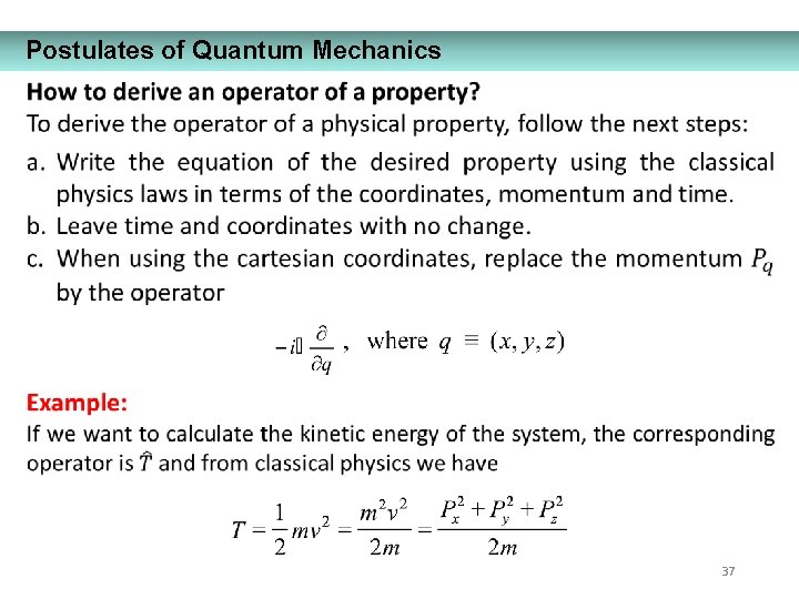 Postulates of Quantum Mechanics 37 