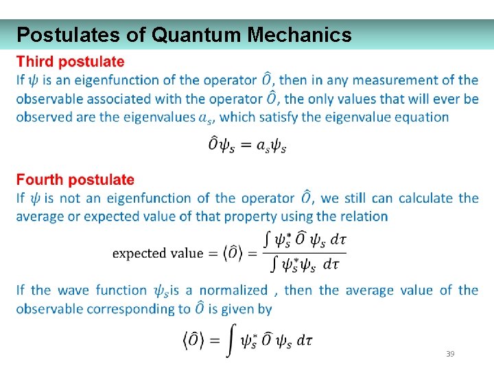 Postulates of Quantum Mechanics 39 