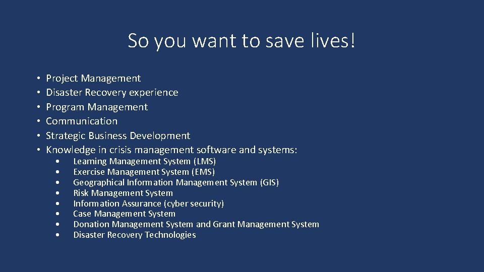 So you want to save lives! • • • Project Management Disaster Recovery experience
