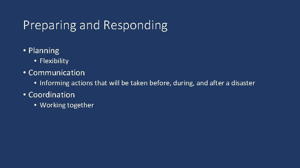 Preparing and Responding • Planning • Flexibility • Communication • Informing actions that will