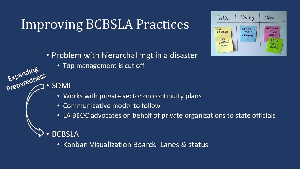 Improving BCBSLA Practices • Problem with hierarchal mgt in a disaster • Top management