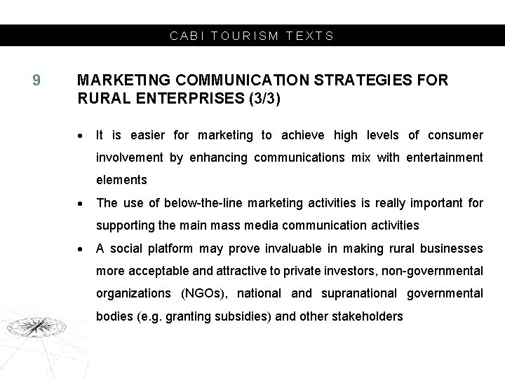 CABI TOURISM TEXTS 9 MARKETING COMMUNICATION STRATEGIES FOR RURAL ENTERPRISES (3/3) It is easier