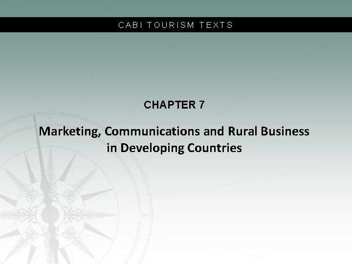 CABI TOURISM TEXTS CHAPTER 7 Marketing, Communications and Rural Business in Developing Countries 
