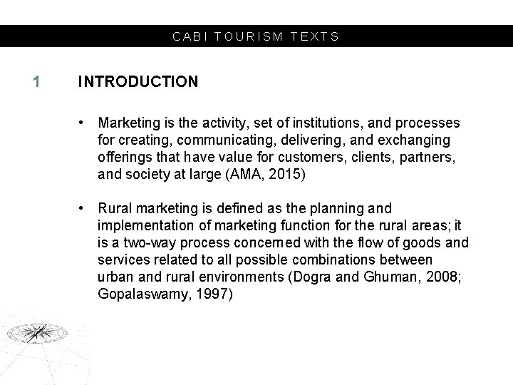 CABI TOURISM TEXTS 1 INTRODUCTION • Marketing is the activity, set of institutions, and