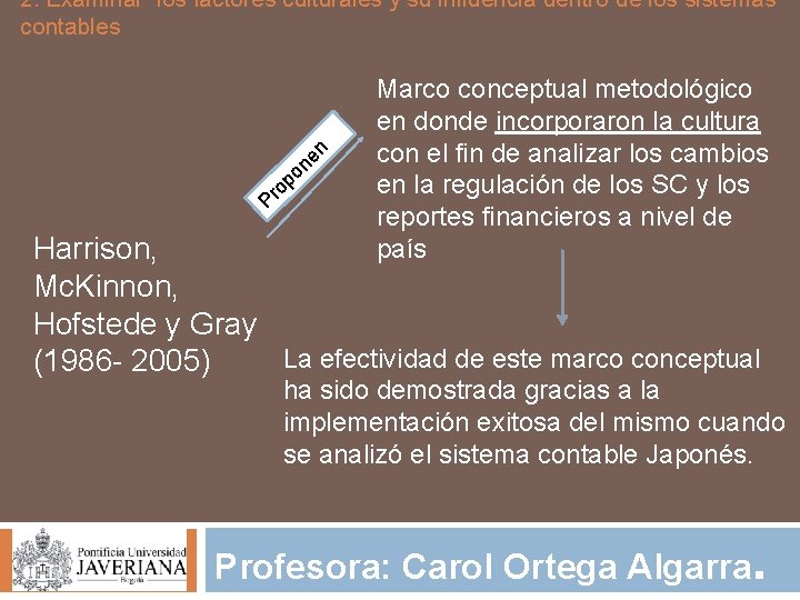 2. Examinar los factores culturales y su influencia dentro de los sistemas contables o