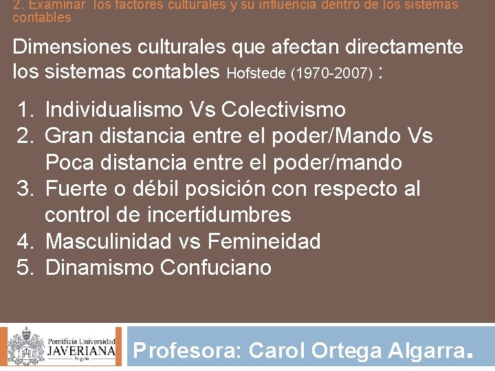 2. Examinar los factores culturales y su influencia dentro de los sistemas contables. Dimensiones