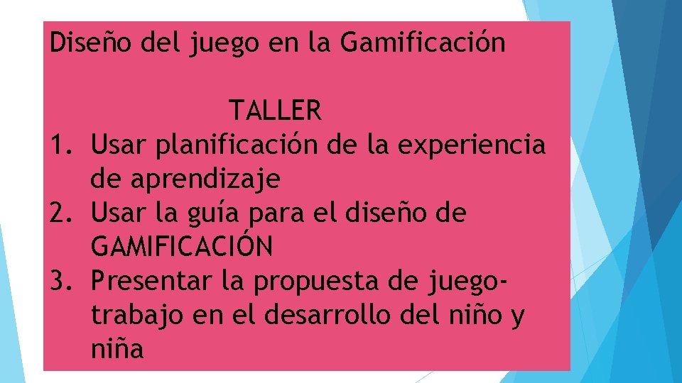 Diseño del juego en la Gamificación TALLER 1. Usar planificación de la experiencia de