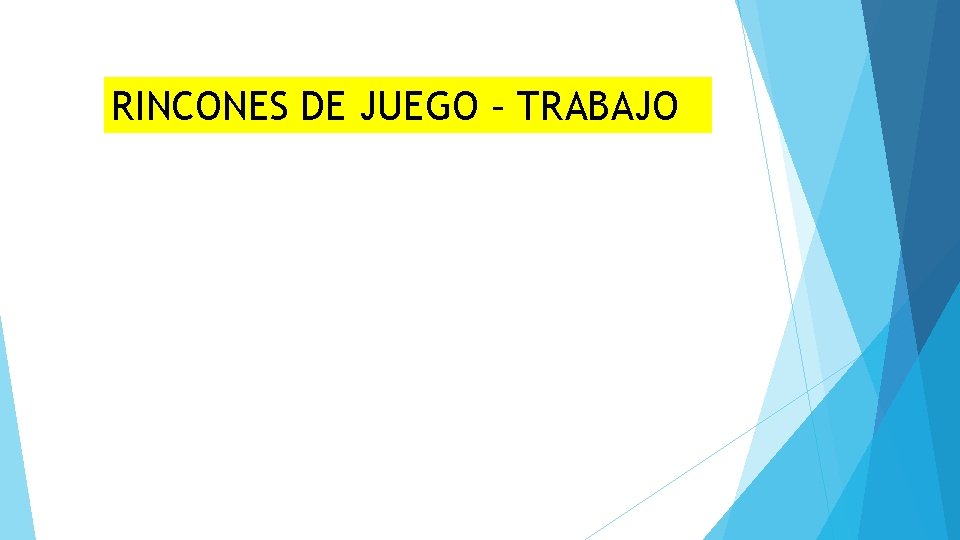 RINCONES DE JUEGO – TRABAJO 