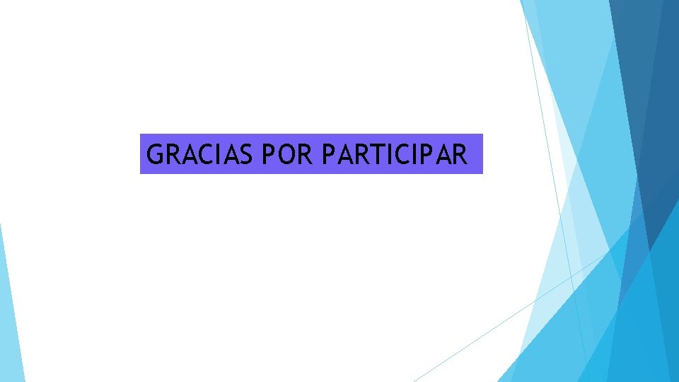 GRACIAS POR PARTICIPAR 