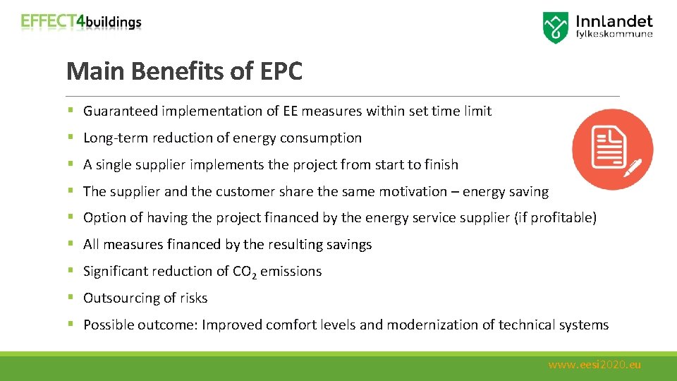 Main Benefits of EPC § Guaranteed implementation of EE measures within set time limit