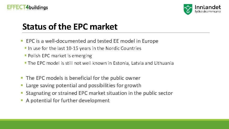 Status of the EPC market § EPC is a well-documented and tested EE model