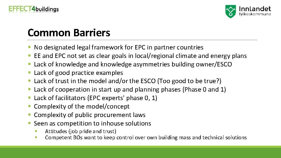 Common Barriers § § § § § No designated legal framework for EPC in
