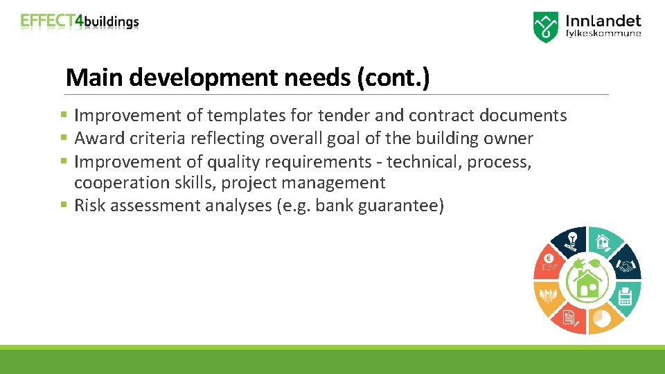 Main development needs (cont. ) § Improvement of templates for tender and contract documents