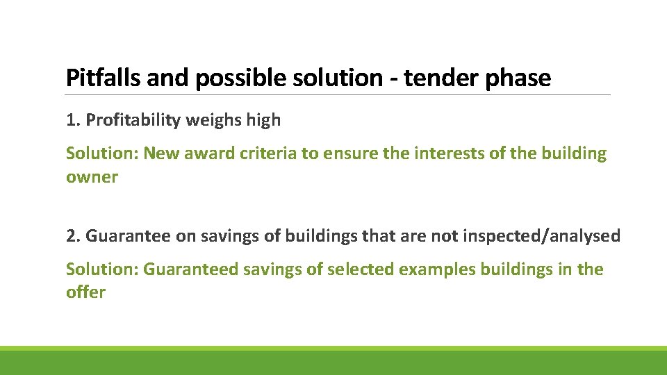 Pitfalls and possible solution - tender phase 1. Profitability weighs high Solution: New award