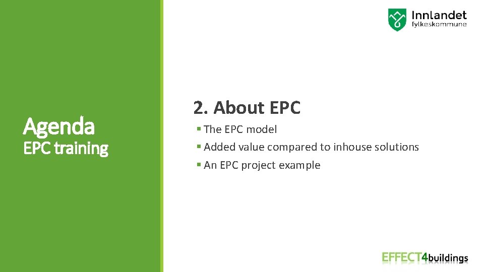 Agenda EPC training 2. About EPC § The EPC model § Added value compared