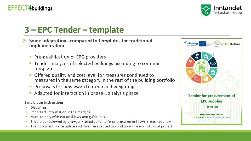 3 – EPC Tender – template Ø Some adaptations compared to templates for traditional