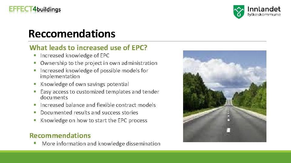 Reccomendations What leads to increased use of EPC? § Increased knowledge of EPC §