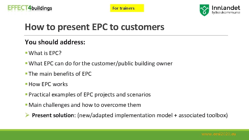 For trainers How to present EPC to customers You should address: § What is