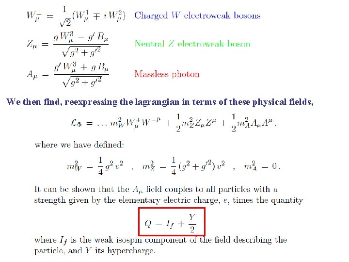 We then find, reexpressing the lagrangian in terms of these physical fields, 