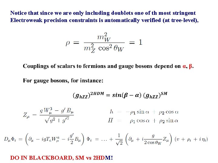 Notice that since we are only including doublets one of th most stringent Electroweak